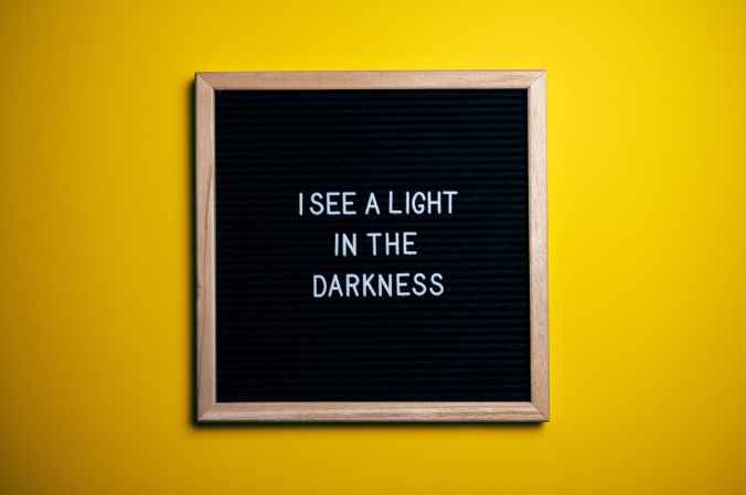 i see light in the darkness text